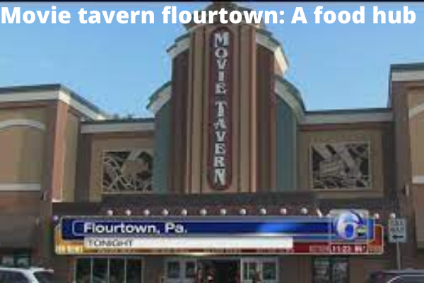Movie tavern flourtown