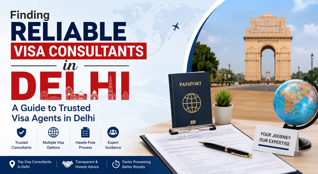 A Guide to Trusted Visa Agents in Delhi