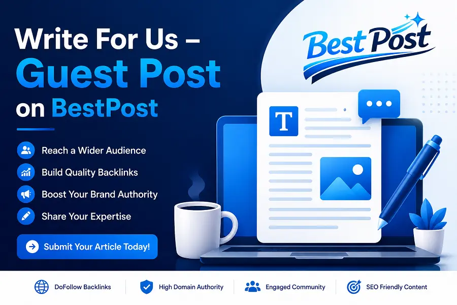 Write For Us – Guest Post on BestPost.org